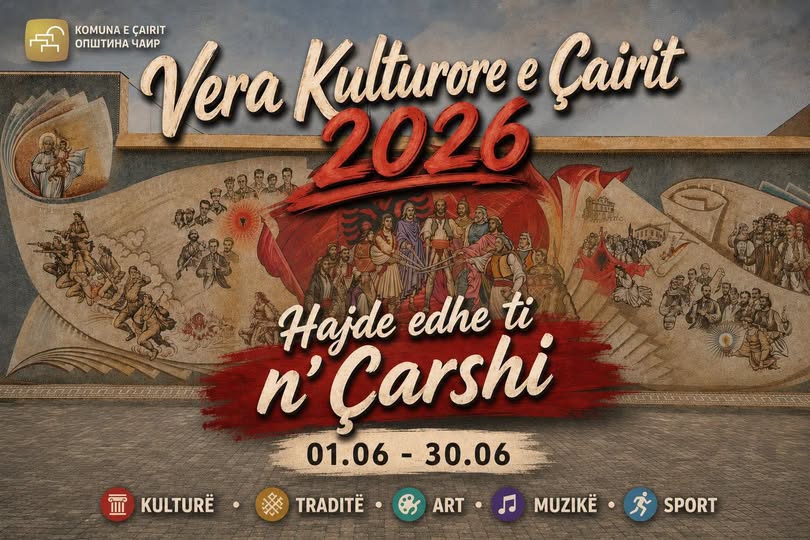 Një muaj kulturë, art dhe sport në Çair: Nis ‘Vera Kulturore e Çairit 2026’ më 1 qershor